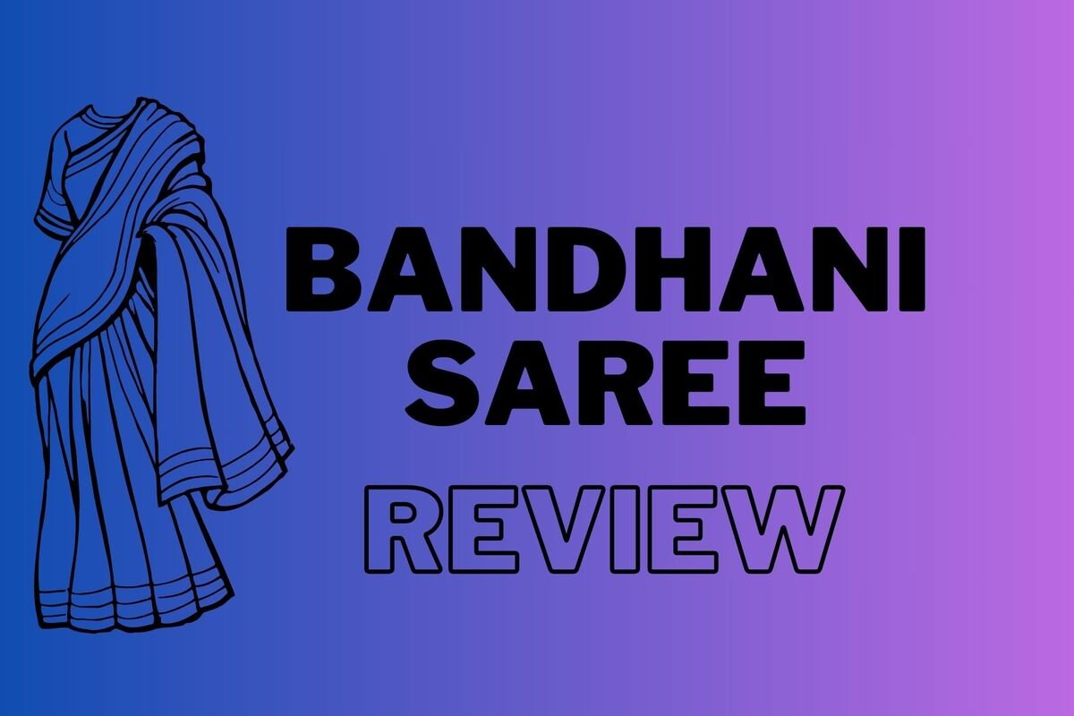 Bandhani Saree Review