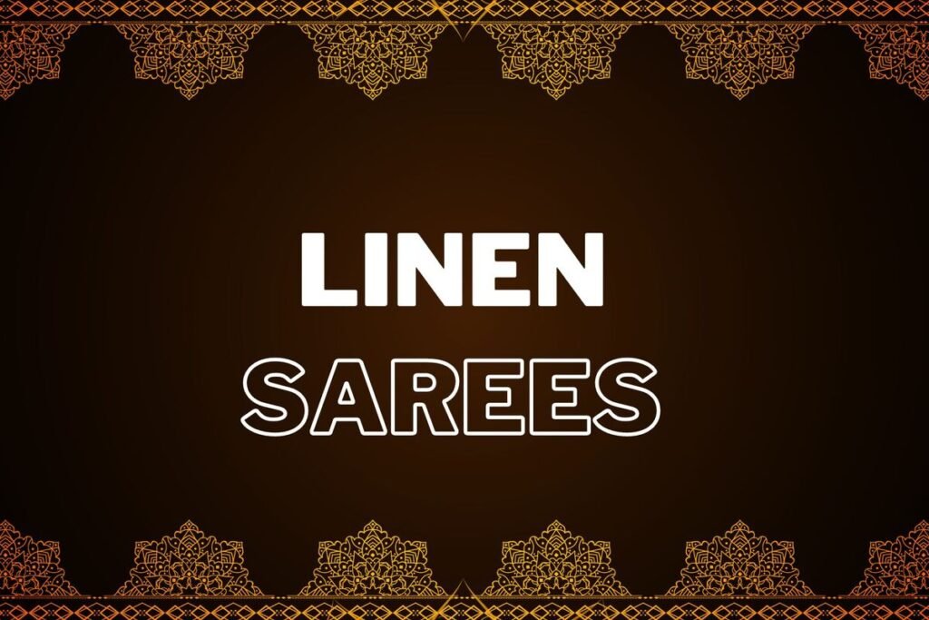 Linen sarees