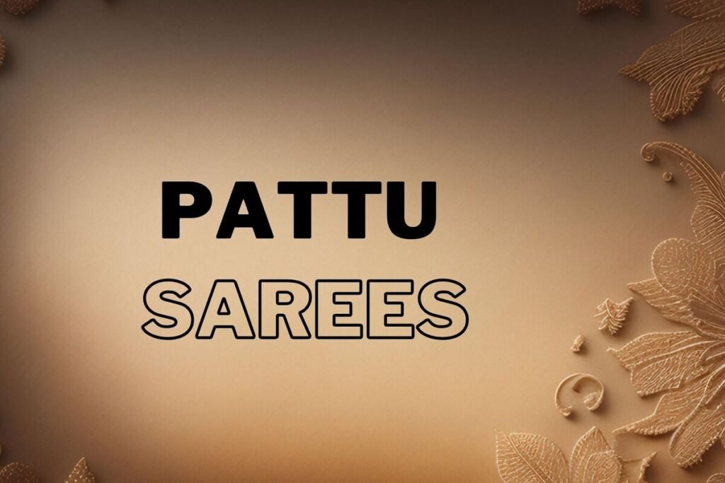 Pattu Sarees