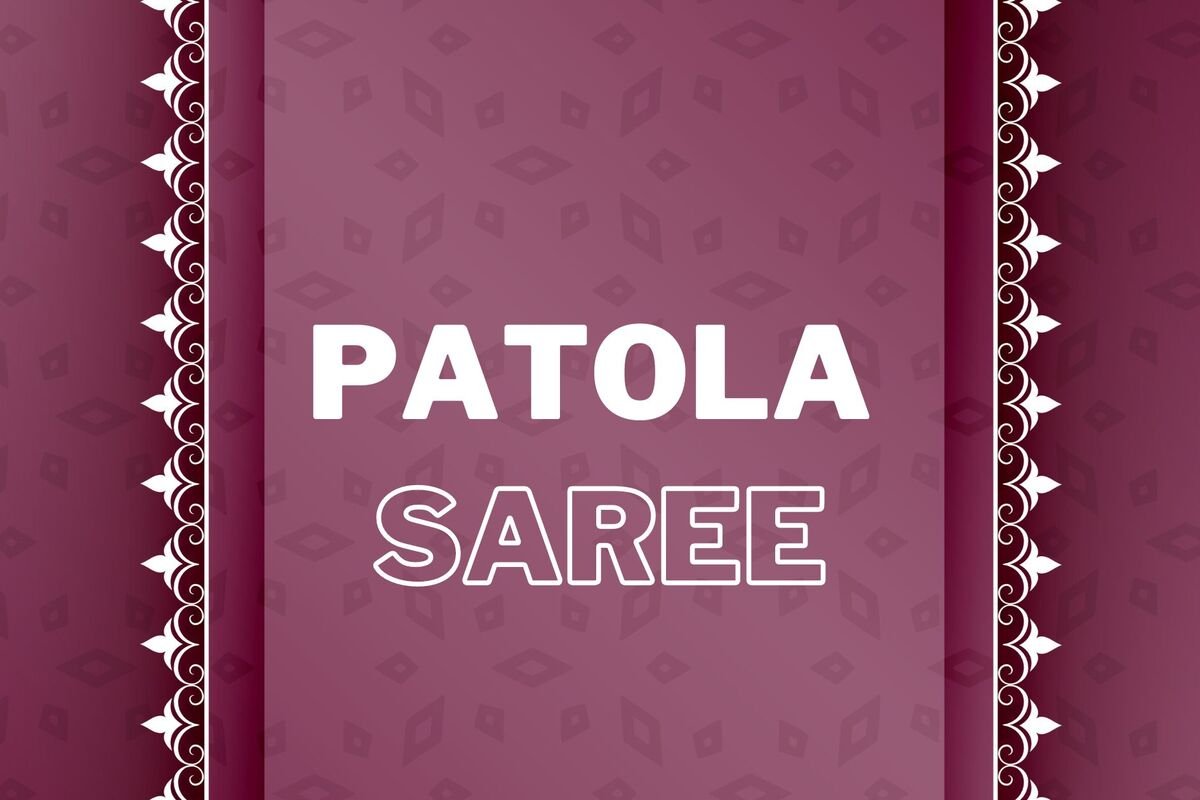 PATOLA SAREE: Review and Free Guide 2023